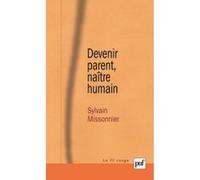Devenir parent, naître humain Sylvain Missonnier (Auteur)