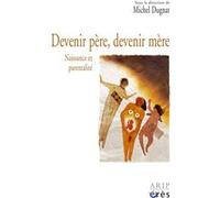 Michel Dugnat – Devenir père, devenir mère – Naissance et parentalité – Eres – Livre