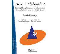 Devenir philosophe ! Contes philosophiques en vue de l'animation d'un café philo à l'attention des 10-13 ans - Marie Reverdy - Chronique Sociale - broché - Scolaire / Universitaire