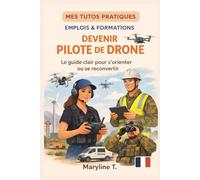 Devenir Pilote de drone: Le guide clair pour s'orienter ou se reconvertir