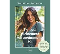 Devenir pleinement et sereinement soi Delphine Wespiser (Auteur)