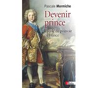 Devenir prince. L'école du pouvoir en France