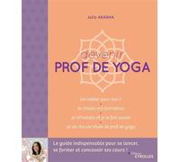 Julie Akasha – Devenir prof de yoga – Le guide indispensable pour se lancer et se former