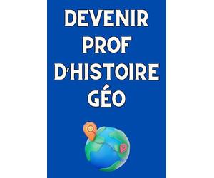 DEVENIR PROF D'HISTOIRE-GÉO: Approches innovantes pour l'enseignement moderne