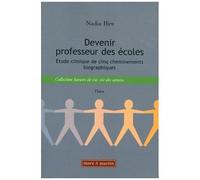 Devenir Professeur Des Écoles - Etude Clinique De Cinq Cheminements Biographiques