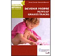 Devenir propre : petits et grands tracas - Anne-Claude Bernard - Hopital Sainte-Justine - broché - Guide