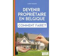 Devenir propriétaire en Belgique, comment faire ?