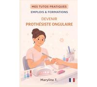 Devenir prothésiste ongulaire: Le guide simple pour s'orienter ou se reconvertir