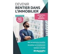 Devenir rentier dans l'immobilier: Bâtir son patrimoine, rentabiliser son investissement, optimiser sa fiscalité