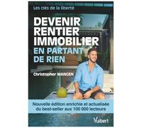 Devenir Rentier Immobilier En Partant De Rien - Les Clés De La Liberté