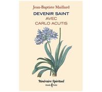 Devenir Saint Avec Carlo Acutis