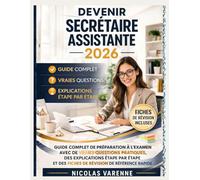 DEVENIR SECRÉTAIRE ASSISTANTE 2026: Guide complet de préparation à l'examen avec de vraies questions pratiques, des explications étape par étape et des fiches de révision de référence rapide.