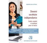 Devenir secrétaire indépendant.e Manon Guilloteau (Auteur)