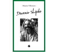 Devenir Shipibo - Maurice Villeneuve - Du Pantheon Eds - broché - Nouvelles