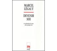 Devenir Soi - Et Rechercher Le Sens De Sa Propre Vie