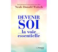 Devenir soi - La voie essentielle