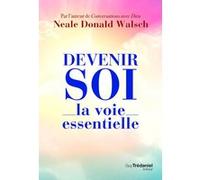 Devenir soi - La voie essentielle Neale Donald Walsch (Auteur), Julia Skorupska (Traduction)