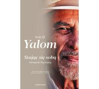 Devenir soi-même - Irvin D. Yalom (Erinnerungen auf Polnisch)