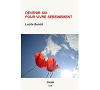 Devenir Soi Pour Vivre Sereinement