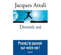 Devenir Soi - Prenez Le Pouvoir Sur Votre Vie !