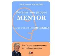 Devenir son propre mentor Mieux utiliser les soft skills - Jean-Jacques Machuret - VA Press - broché - Etude