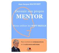 Devenir son propre mentor Jean-Jacques Machuret (Auteur)