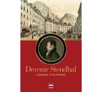 Devenir stendhal - l'enfance d'un ecrivain L'enfance d'un écrivain - Collectif - Presses Universitaires Grenoble - broché - Essai