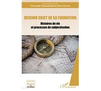 Devenir sujet de sa formation: Histoires de vie et processus de subjectivation