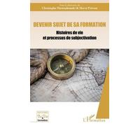 Devenir sujet de sa formation Histoires de vie et processus de subjectivation - Christophe Niewiadomski - L'harmattan - broché - Essai