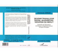 Devenir travailleur social aujourd'hui VOCATION OU REPLI ? - L'exemple des éducateurs, animateurs et assistants sociaux d'origine étrangère - Emmanuel Jovelin - L'harmattan - broché - Livre