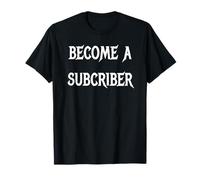 Devenir Un abonné T-Shirt
