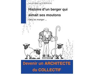 Devenir un architecte du collectif: et à la fin c'est le berger qui mange les moutons