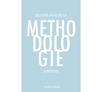 Devenir un as de la méthodologie juridique