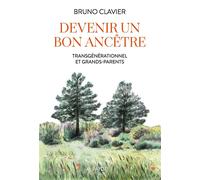 Devenir un bon ancêtre – Transgénérationnel et grands-parents – Payot