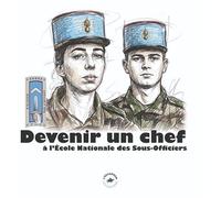 Devenir un chef Á l'École Nationale des Sous-Officiers - Camille Vargas - L'escadron - broché - Essai