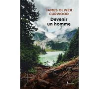 Devenir un homme - James Oliver Curwood - Libretto - broché - Roman