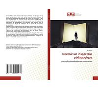 Devenir un inspecteur pédagogique: Une professionnalisation en construction