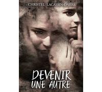 Devenir une autre - Christel Lacassin-Darre - Atramenta - broché - Témoignage