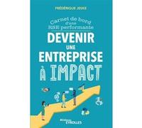 Devenir Une Entreprise À Impact - Carnet De Bord D'une Rse Performante