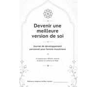 Devenir une meilleure version de soi: Un espace pour réfléchir, avancer et placer ta confiance en Allah.