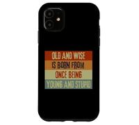 Devenir vieux et sage, drôle, sarcastique, vintage Coque pour iPhone 11