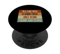 Devenir vieux et sage, drôle, sarcastique, vintage PopSockets PopGrip Adhésif