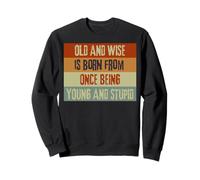 Devenir vieux et sage, drôle, sarcastique, vintage Sweatshirt