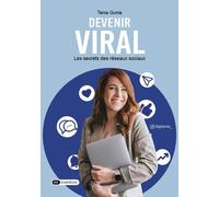 Devenir viral Les secrets des réseaux sociaux - Tania Gunia - Dashbook - broché - Guide