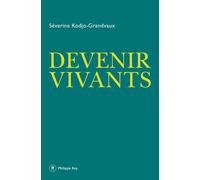 Devenir vivants - Séverine Kodjo-Grandvaux - Philippe Rey - broché - Essai