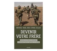 Devenir votre frère. Français, militaire et musulman : la fraternité entre chrétiens l a converti