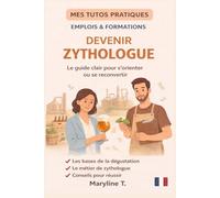 Devenir zythologue: Le guide clair pour s'orienter ou se reconvertir