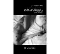 Dévergondages Poétiques - Jean Rasther - Le Lys Bleu - broché - Poésie