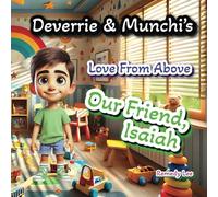 Deverrie & Munchi’s Love From Above Our Friend, Isaiah