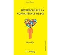 Déverrouiller la connaissance de soi Des clés - Anne Chesnot - La Guillotine - broché - Guide